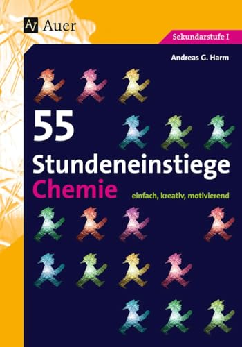 55 Stundeneinstiege Chemie: einfach, kreativ, motivierend (5. bis 10. Klasse) von Auer Verlag i.d.AAP LW